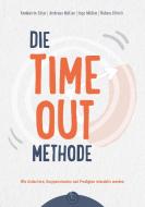 Die Time-out Methode di Annkatrin Edler, Andreas Müller, Ingo Müller, Ruben Ullrich edito da Born-Verlag