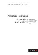 Fin de Siècle und Moderne di Alexandra Hofmeister edito da Lang, Peter GmbH