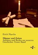 Männer und Zeiten di Erich Marcks edito da Vero Verlag