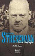 Gustav Ernst Stresemann. Biographie. di Rudolf Olden edito da Severus