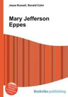 Mary Jefferson Eppes di Jesse Russell, Ronald Cohn edito da Book On Demand Ltd.