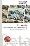 To Love-Ru di Lambert M. Surhone, Miriam T. Timpledon, Susan F. Marseken edito da Betascript Publishing
