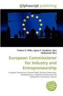 European Commissioner For Industry And Entrepreneurship edito da Vdm Publishing House