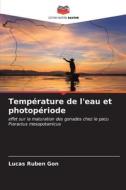 Température de l'eau et photopériode di Lucas Rubén Gon edito da Editions Notre Savoir