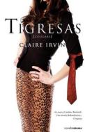 Tigresas = Cougars di Claire Irvin edito da Ediciones B
