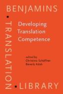Developing Translation Competence di B.J. Adab edito da John Benjamins Publishing Co