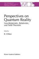 Perspectives on Quantum Reality edito da Springer Netherlands