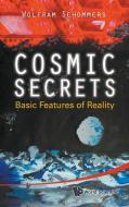 Cosmic Secrets di Wolfram Schommers edito da World Scientific Publishing Company