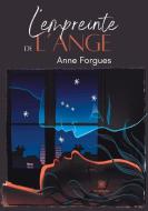 L'empreinte de l'ange di Anne Forgues edito da Le Lys Bleu