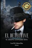 El Detective di Elizabeth K Moreno C, Luz Marina Cabeza Roa edito da Independently Published