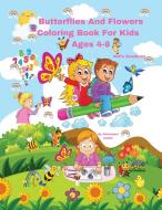 Butterflies And Flowers Coloring Book For Kids Ages 4-8 di Christabel Austin edito da CharlotteBook-US