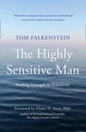 The Highly Sensitive Man di Tom Falkenstein edito da HarperCollins Publishers