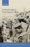 Literature and the Great War 1914-1918 di Randall Stevenson edito da Oxford University Press