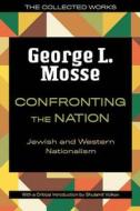 Confronting the Nation: Jewish and Western Nationalism di George L. Mosse edito da UNIV OF WISCONSIN PR