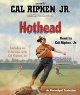 Hothead di Cal Ripken edito da Listening Library