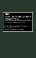 The World's Columbian Exposition di David J. Bertuca, Donald K. Hartman edito da Greenwood Press