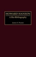 Howard Hanson di James E. Perone edito da Greenwood