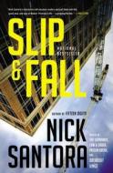 Slip & Fall di Nick Santora edito da MULHOLLAND BOOKS