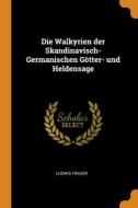 Die Walkyrien Der Skandinavisch-germanischen Gotter- Und Heldensage di Ludwig Frauer edito da Franklin Classics