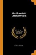 The Three-fold Commonwealth di Rudolf Steiner edito da Franklin Classics Trade Press