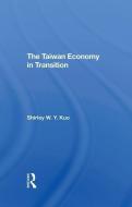 The Taiwan Economy In Transition di Shirley W Y Kuo edito da Taylor & Francis Ltd