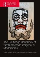 The Routledge Handbook Of North American Indigenous Modernisms edito da Taylor & Francis Ltd