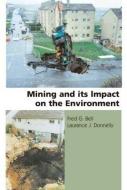 Mining and its Impact on the Environment di Fred G. Bell, Laurance J. Donnelly edito da Taylor & Francis Ltd