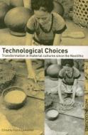 Technological Choices di Pierre Lemonnier edito da Routledge