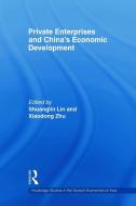 Private Enterprises and China's Economic Development di Shuanglin Lin edito da Taylor & Francis Ltd