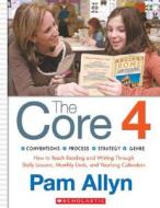 The Complete 4 for Literacy: How to Teach Reading and Writing Through Daily Lessons, Monthly Units, and Yearlong Calendars di Pam Allyn edito da Scholastic Teaching Resources