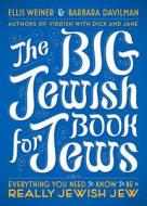 The Big Jewish Book for Jews di Ellis Weiner, Barbara Davilman edito da New American Library