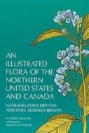 An Illustrated Flora Of The Northern United States And Canada: V. 3 di Nathaniel Lord Britton, Addison Brown edito da Dover Publications Inc.
