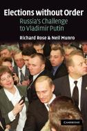 Elections Without Order di Richard Rose, Neil Munro edito da Cambridge University Press