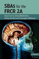 SBAs for the FRCR 2A di Stuart Currie, Emma Rowbotham, Shishir Karthik, Christopher Wilkinson edito da Cambridge University Press