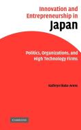 Innovation and Entrepreneurship in Japan di Kathryn Ibata-Arens, Ibata-Arens Kathryn edito da Cambridge University Press
