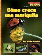 Como Crece una Mariquita = A Ladybug Larva Grows Up di Katie Marsico edito da Children's Press(CT)