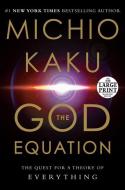 The God Equation: The Quest for a Theory of Everything di Michio Kaku edito da RANDOM HOUSE LARGE PRINT
