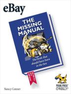 Ebay: The Missing Manual: The Missing Manual di Nancy Conner edito da OREILLY MEDIA