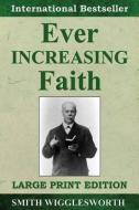 Ever Increasing Faith di Smith Wigglesworth edito da TRUMPET PR