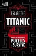 Escape The Titanic di JOEL JESSUP edito da The Ivy Press