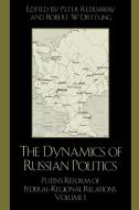 Dynamics of Russian Politics, Volume 1 di Peter Reddaway edito da Rowman & Littlefield Publishers