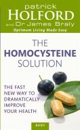 The Homocysteine Solution di Patrick Holford, Dr. James Braly edito da Little, Brown Book Group