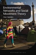 Environmental Activism: Power, Politics and Social Movement Theory di Clare Saunders edito da I B TAURIS