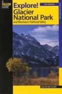 Explore! Glacier National Park and Montana's Flathead Valley di Jane Gildart edito da Rowman & Littlefield