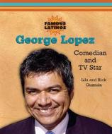 George Lopez: Comedian and TV Star di Lila Guzman, Rick Guzman edito da Enslow Elementary
