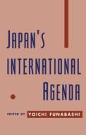 Japan's International Agenda di Yoichi Funabashi edito da New York University Press