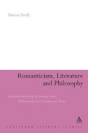 Romanticism, Literature and Philosophy: Expressive Rationality in Rousseau, Kant, Wollstonecraft and Contemporary Theory di Simon Swift edito da CONTINNUUM 3PL