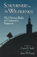 Sojourners in the Wilderness di James M. Penning, Corwin E. Smidt edito da Rowman & Littlefield