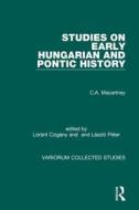 Studies On Early Hungarian And Pontic History di C. A. Macartney, Peter Laszlo edito da Taylor & Francis Ltd