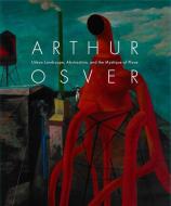 Arthur Osver di Angela Miller edito da Washington University, Mildred Lane Kemper Art Museum